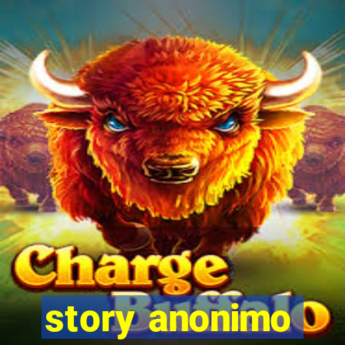 story anonimo